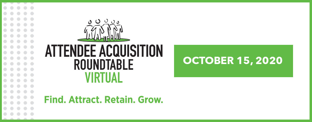 OLD Attendee Acquisition Roundtable 10/20