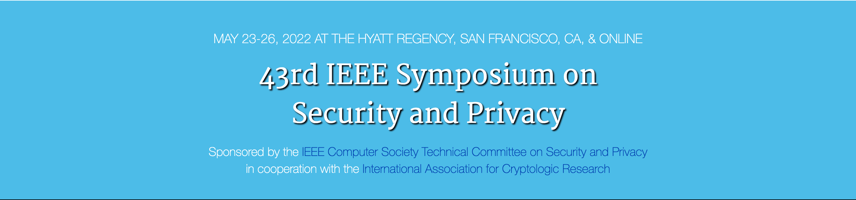 43rd IEEE Symposium on Security & Privacy
