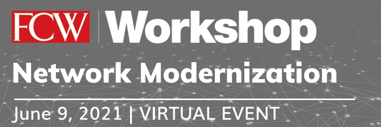 FCW Workshop: Network Modernization [Virtual Event]  