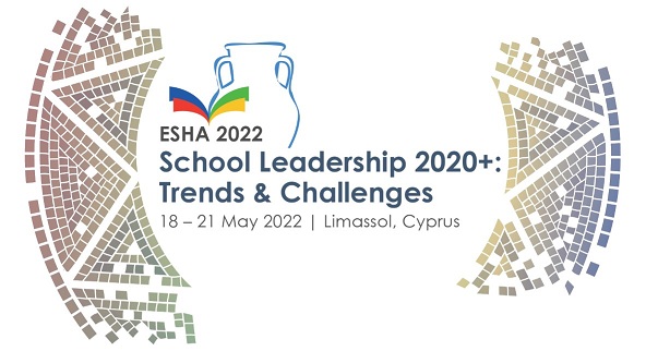 ESHA 2022 - School Leadership 2020+: Trends & Challenges