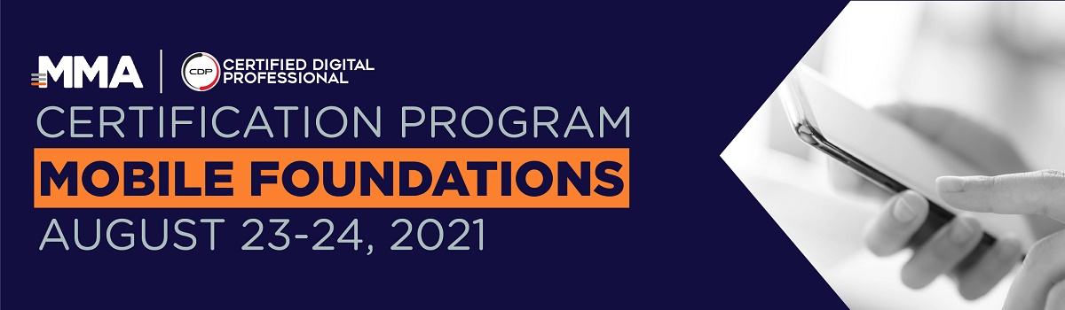 MMA x CDP Certification Program - Mobile Foundations : August 2021