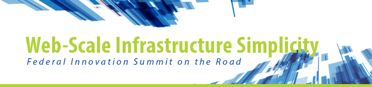 Web-Scale Infrastructure Simplicity, Federal Innovation Summit on the Road, Newport News