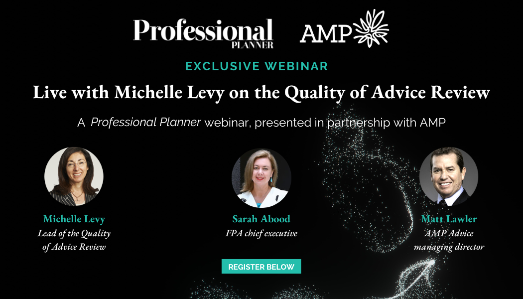 Exclusive webinar: Live with Michelle Levy on the Quality of Advice Review