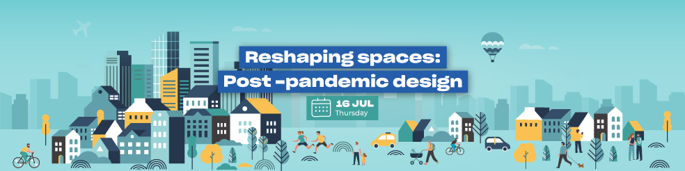 Reshaping spaces: Post-pandemic design