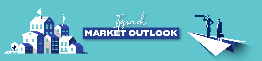 Ipswich Market Outlook  