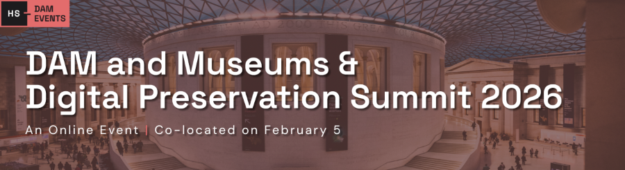 DAM and Museums | Digital Preservation Summit 2026
