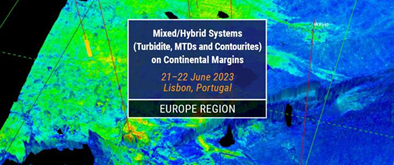 2023 Lisbon Mixed / Hybrid Systems (Turbidite, MTDs and Contourites) on Continental Margins