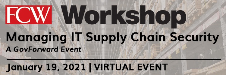 VIRTUAL EVENT | FCW Workshop: Managing IT Supply Chain Security