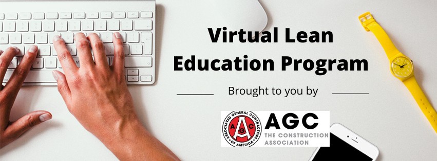 AGC’s Virtual Lean Construction Education Program