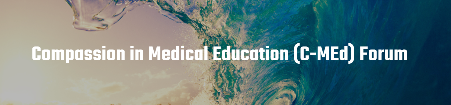 Compassion in Medical Education Forum