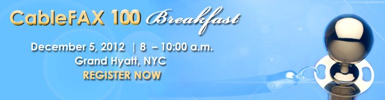CableFAX 100 + CableFAX's Most Powerful Women in Cable Breakfast - December 5, 2012 