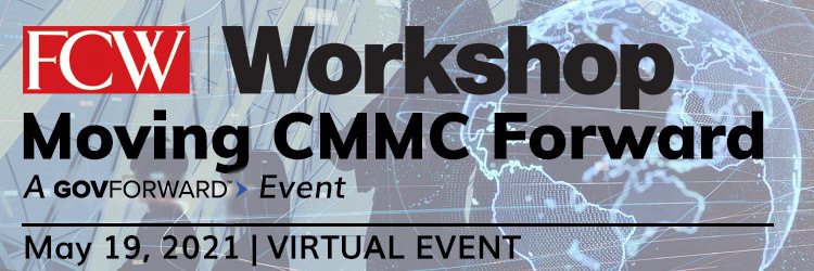 FCW Workshop: Moving CMMC Forward [Virtual Event]