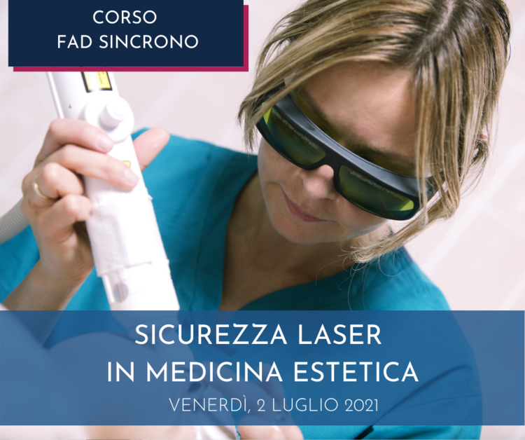SICUREZZA LASER IN MEDICINA ESTETICA: corso di formazione per medici ed utilizzatori laser (UL) delle strutture sanitarie.