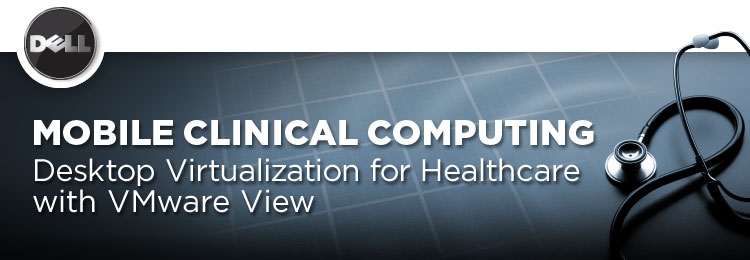 Mobile Clinical Computing: Desktop Virtualization for Healthcare with VMware View