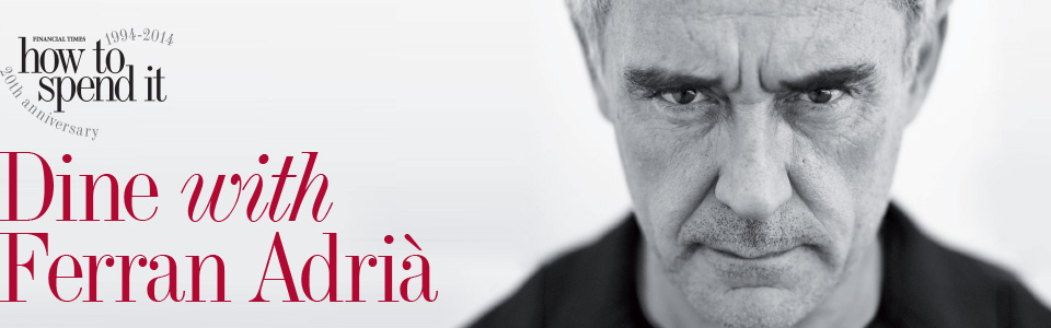 How to Spend It - Ferran Adria Dinners - PARENT PAGE 
