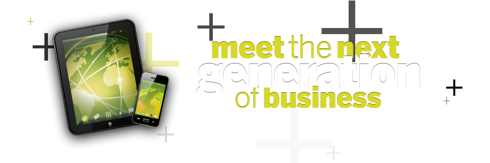 Meet the next generation of business