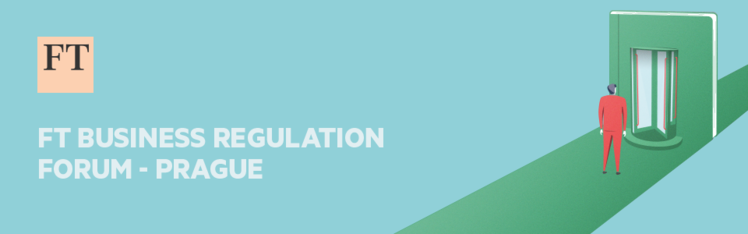 FT Business Regulation Forum - Prague