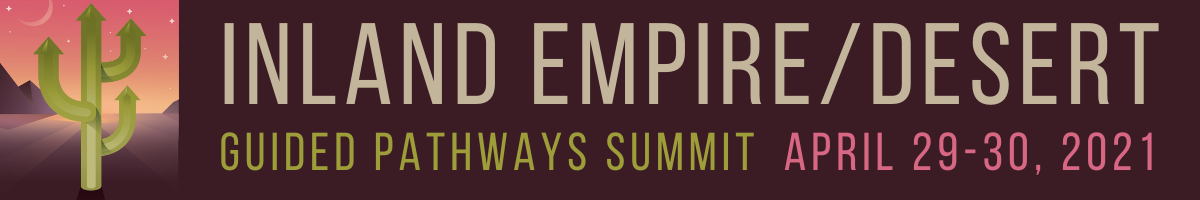 Inland Empire/Desert Guided Pathways Summit 2021