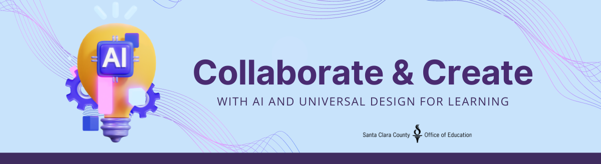 Collaborate & Create with AI and Universal Design for Learning (UDL)