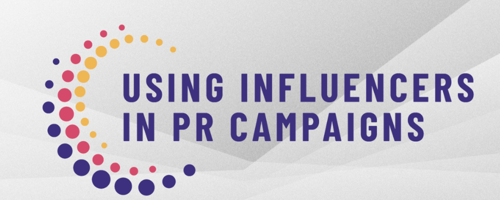 Using Influencers in PR Campaigns 2023