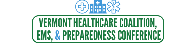 2024 Vermont Healthcare Coalition, EMS, & Preparedness Conference