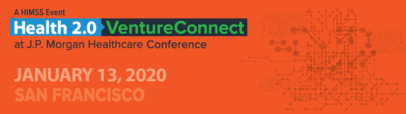 Health 2.0 VentureConnect at JP Morgan Healthcare Conference 2020