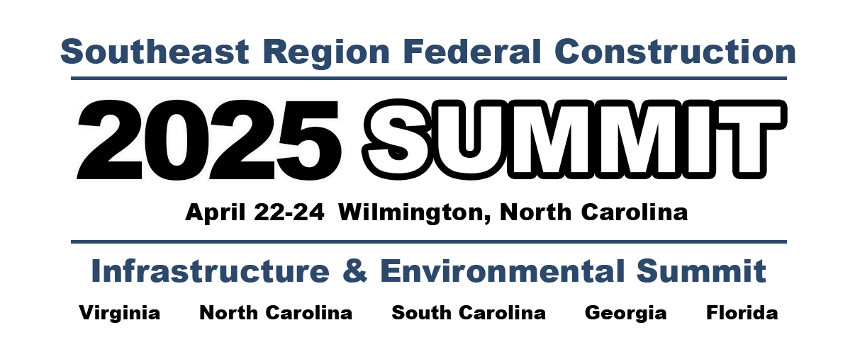 2025 Southeast Region Federal Construction, Infrastructure and Environmental Summit