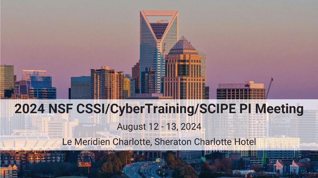 2024 NSF CSSI/CyberTraining/SCIPE PI Meeting 