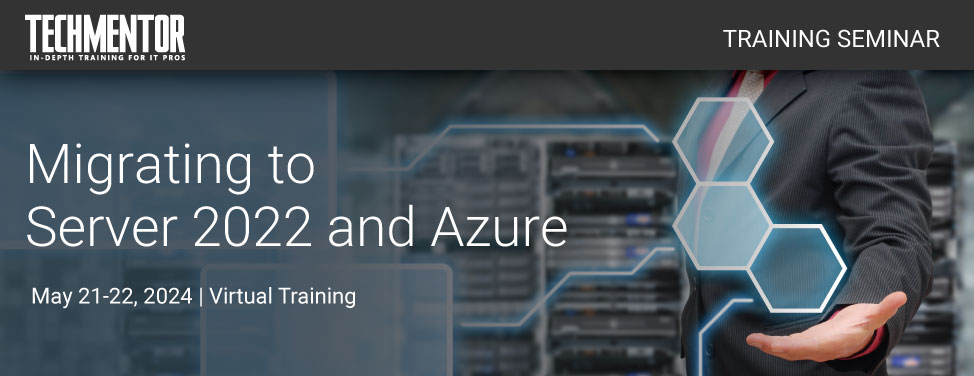 TechMentor -Migrating to Server 2022 and Azure